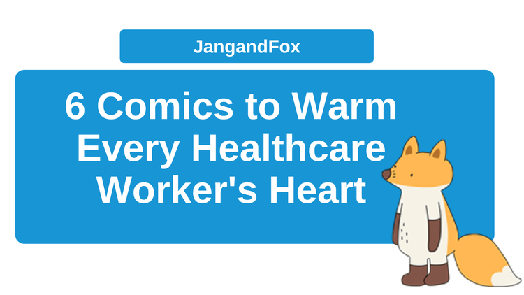 6 Jang and Fox Comics to Warm Every Medical Worker's Heart