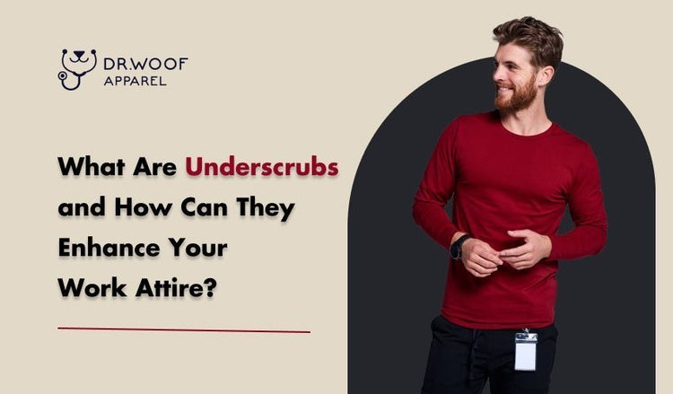 What Are Underscrubs and How Can They Enhance Your Work Attire?