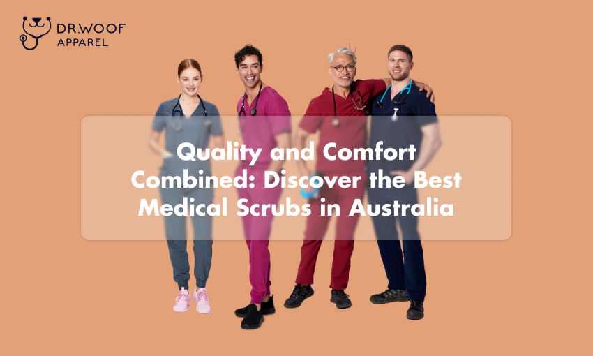 Finding The Best Medical Scrubs in Australia Dr. Woof Apparel AU