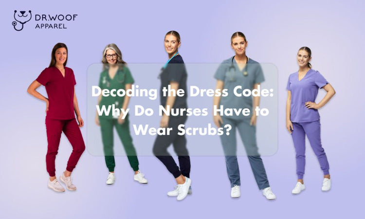 Decoding the Dress Code: Why Do Nurses Have to Wear Scrubs?